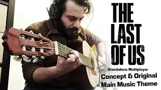 The Last of Us Standalone Multiplayer - Concept & Original Main Music Theme