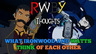 What Ironwood and Watts Think of Each Other (RWBY Thoughts)