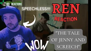 REN REACTION!! "The Tale of Jenny and Screech"!! MUST SEE!!