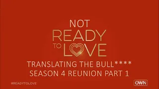 Season 4 Reunion Part 1 | Ready to Love | OWN | Translating the Bull****