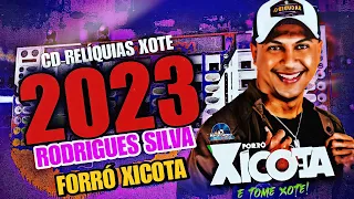 RODRIGUES SILVA FORRÓ XICOTA/ CD RELÍQUIAS E TOME XOTE JUNHO (2023)