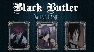 Black Butler || Dating Game