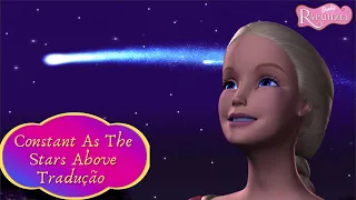 Barbie | Constant As The Stars Above - Jessica Brown (Tradução) | Barbie como Rapunzel - HF.