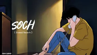 Soch slowed Reverb Song | Harrdy Sandhu | Himanshi Khurana | Jaani  | B Praak | ARVindr khaira |