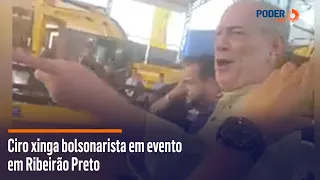 Ciro xinga bolsonarista em evento em Ribeirão Preto