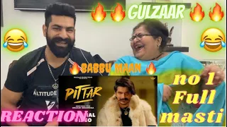 Reaction With Mom | GULZAAR CHHANIWALA - PITTAR ( Offical Video) | Latest Haryanvi Song 2022