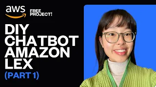 Free AWS Project: Build a Chatbot with Amazon Lex in 1 hour!