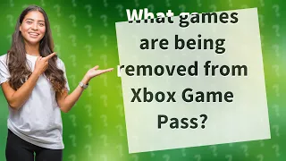 What games are being removed from Xbox Game Pass?