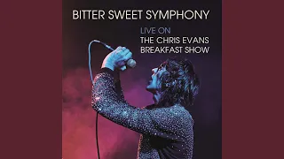 Bitter Sweet Symphony (Live on The Chris Evans Breakfast Show)