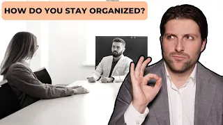 How To Answer "How Do You Stay Organized?" | [Best Examples] (Job Interview)