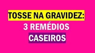 Tosse na Gravidez: 3 Remédios Caseiros e Como Fazer