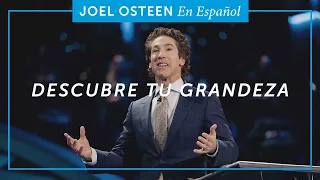 Descubre Tu Grandeza | Joel Osteen