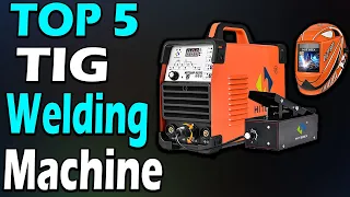 TOP 5 Best TIG Welding Machine Review In 2024