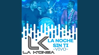 La Noche Sin Ti (En Vivo)