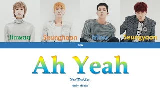 WINNER-"Ah Yeah(아예)"-Lyrics[Color Coded Lyrics Han/Rom/Eng]