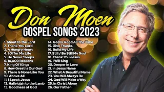 Don Moen Best Praise & Worship Music Gospel Songs Playlist 2023