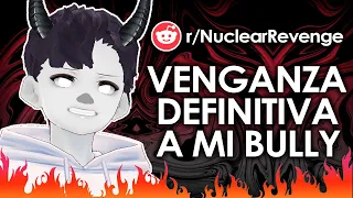 LA VENGANZA DEFINITIVA A MI BULLY | Historia de Reddit en Español r/NuclearRevenge