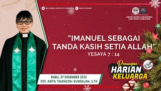 RHK 07 Desember 2022 | “Imanuel Sebagai Tanda Kasih Setia Allah” | Yesaya 7 : 14