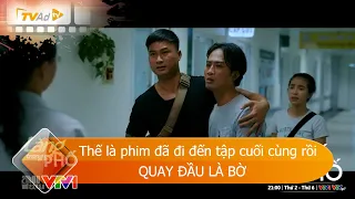 LÀNG TRONG PHỐ trailer tập 30 Thế là phim đã đi đến tập cuối cùng rồi. QUAY ĐẦU LÀ BỜ