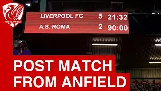 Liverpool 5-2 Roma | Post-match from Anfield