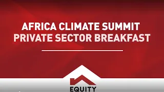 Africa Climate Summit - Private Sector Breakfast
