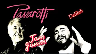 TOM JONES & LUCIANO PAVAROTTI  Delilah