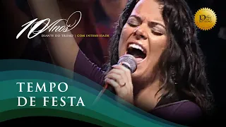 DIANTE DO TRONO | COM INTENSIDADE | 03 | TEMPO DE FESTA | CLIPE OFICIAL