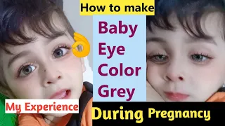 How to make babies eyes blue, grey or colorful during pregnancy | get your baby eyes colorful