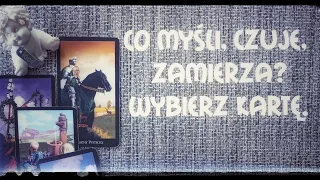 Co On/Ona myśl, czuje, zamierza? ❣️ Wybierz kartę. Bezterminowo!