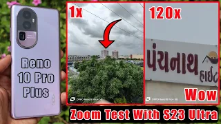 oppo reno 10 pro plus zoom test with Samsung s23 ultra | 120x zoom vs 100x zoom