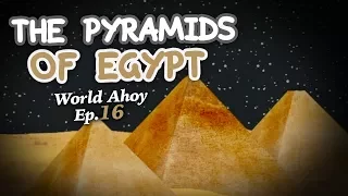 The pyramids of Egipt | World Ahoy 1x16