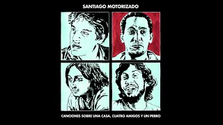 Santiago Motorizado - Canciones sobre una casa, cuatro amigos y un perro (Full Album)