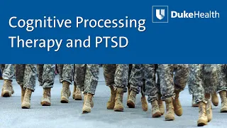 Cognitive Processing Therapy and PTSD | Duke Health