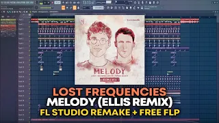 Lost Frequencies - Melody (Ft. James Blunt) (Ellis Remix) [FL Studio Remake + FREE FLP]