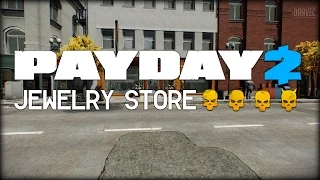 Payday 2: Jewelry Store - DEATH WISH (Solo/Stealth)