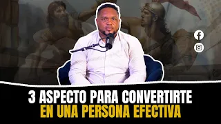 3 ASPECTO PARA CONVERTIRTE EN UNA PERSONA EFECTIVO - JIMMY PEGUERO