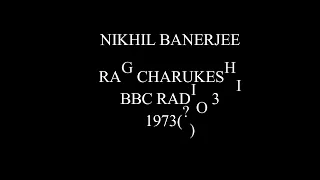 Nikhil Banerjee, Rag Charukeshi, BBC Radio 3 1973