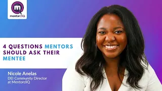 4 Questions to Ask a Mentee to Get the Most Out of a Mentoring Relationship