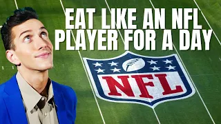 Eating Like An NFL Player For A Day