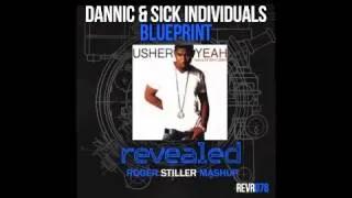 Dannic,Sick Individual vs Usher - Yeah Blueprint (Roger Stiller Mashup)
