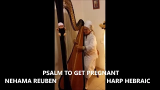 PSALM TO GET PREGNANT Nehama REUBEN Harp Hebraic World Creation