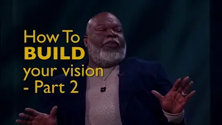 How to build your vision Bishop TD Jakes Part 2