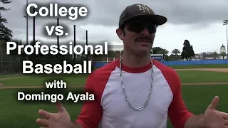 Domingo Ayala Explains College vs. Professional Baseball