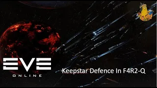 Eve Online PVP: Keepstar Defense In F4R2-Q