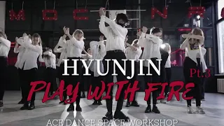 HYUNJIN "Play With Fire (Feat. Yacht Money)"  DANCE COVER [Workshop in ACE Dance Space] Pt.3