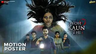 Woh Kaun Thi? (वो कौन थी?) - MOTION POSTER | New Hindi Web Series | Horror, Thriller | 2021