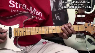 SUPER BAD James Brown Guitar Cover LESSON LINK Below! @EricBlackmonGuitar