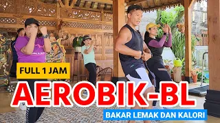 FULL SATU JAM SENAM BL + AEROBIK SUPER BRUTAL