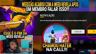 TRETA!! FIM DA WEED REVELA! WEEDZÃO SOFREU HATE DO MEMBRO E DO CHAT E ACABOU COM A GUILDA!!