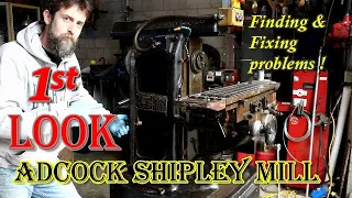 1st good LooK at the Adcock Shipley horizontal mill. Good and Bad!